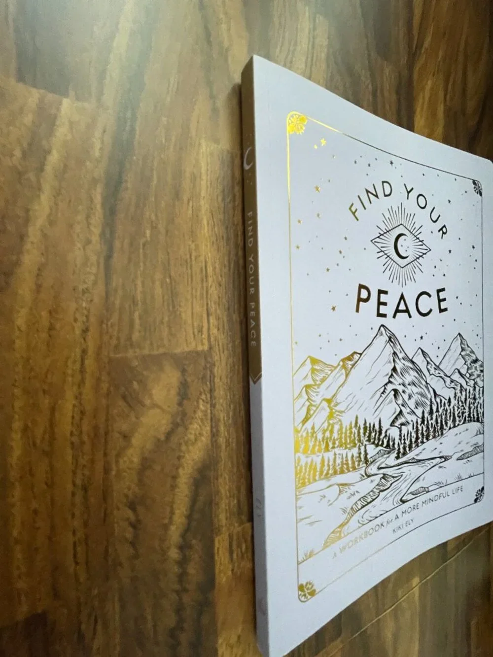 Find Your Peace: A Workbook for a More Mindful Life